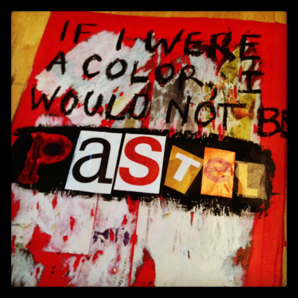 if I were a color I would not be pastel