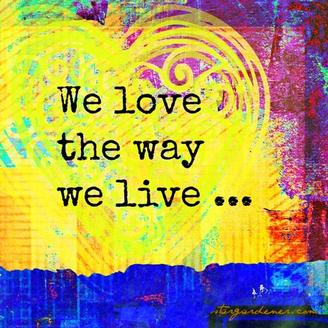 we love the way we live
