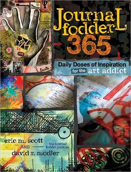 Journal Fodder 365 Daily Doses of Inspiration for the Art Addict